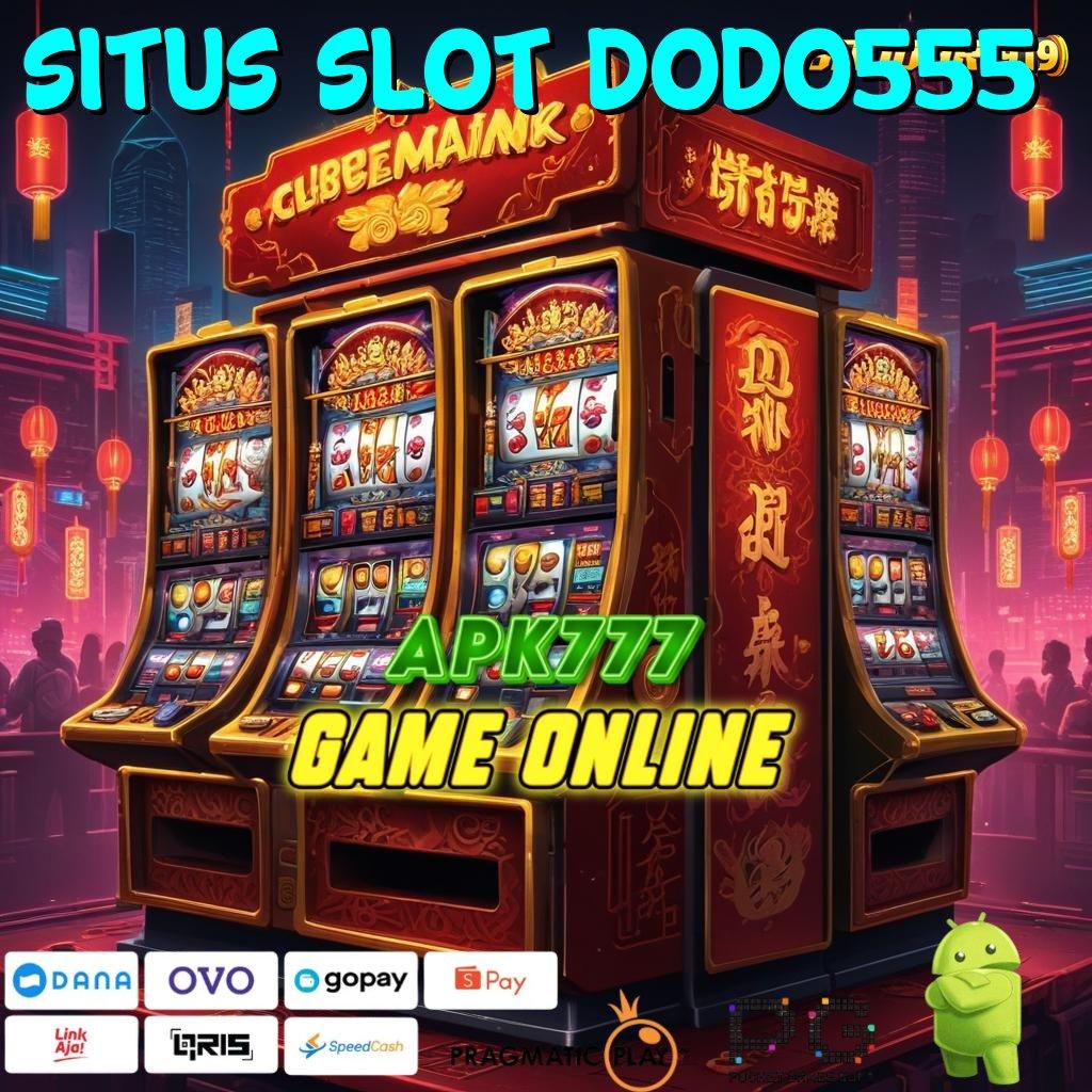 SITUS SLOT DODO555 @ amandemen besar jamin sultan!