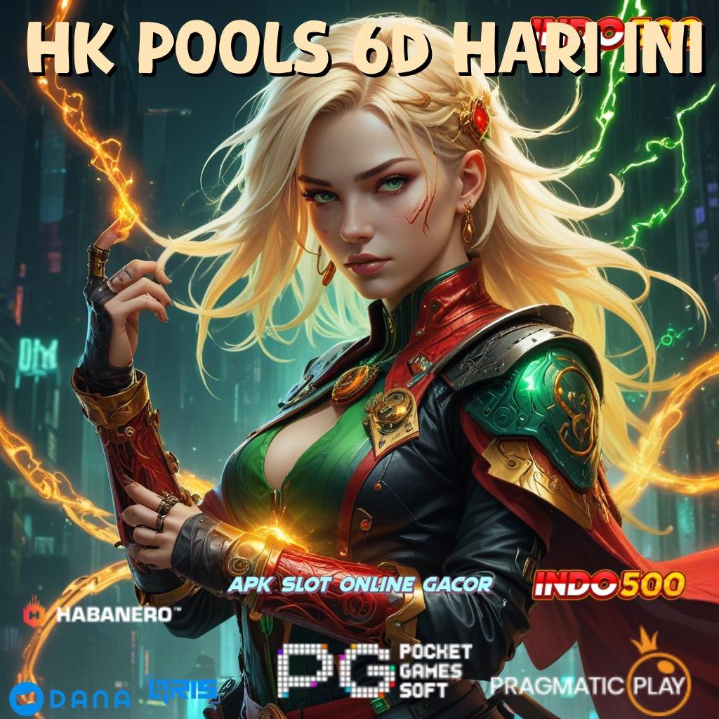 HK POOLS 6D HARI INI → Pengguna Baru Sukses Gacor Permainan Harmonis