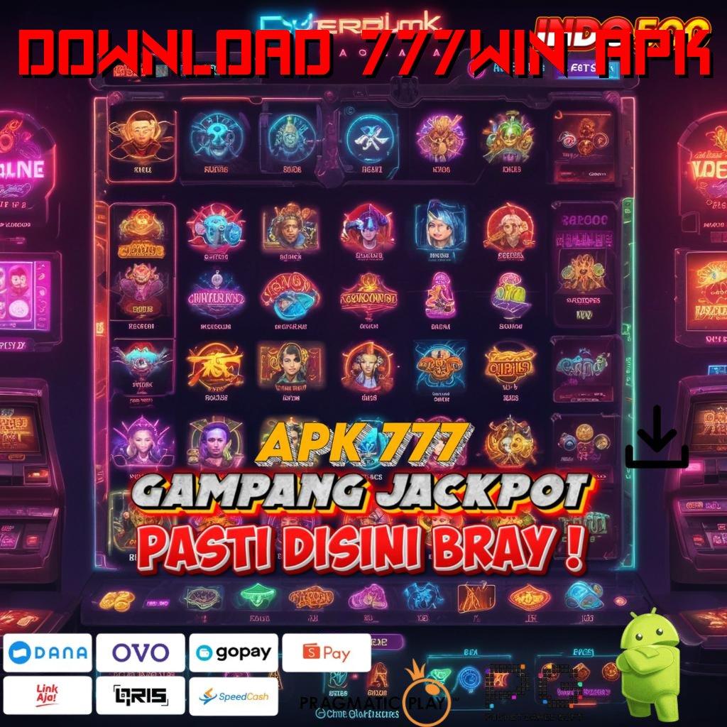 DOWNLOAD 777WIN APK Versi Terbaru Aplikasi Gacor