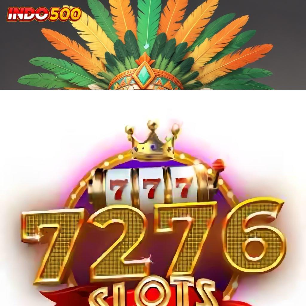 7276 SLOTS Media Baru untuk Keberuntungan Tak Terbatas