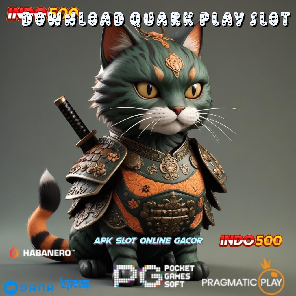 Download Quark Play Slot