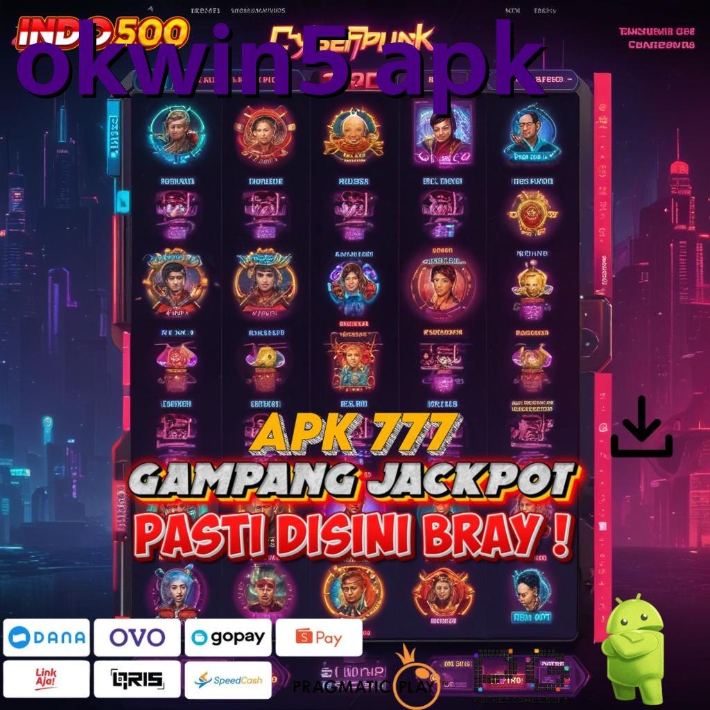 OKWIN5 APK Dukunglah Deposit 15K Jalan Cepat ke Jackpot