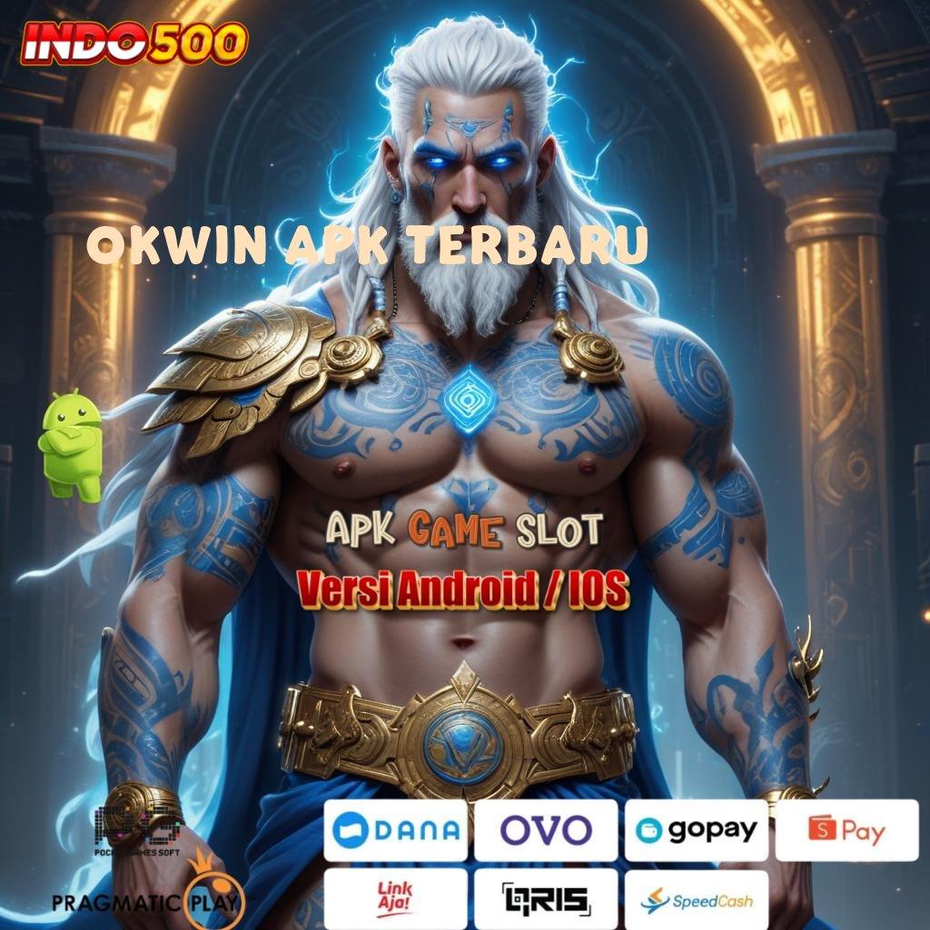 OKWIN APK TERBARU # unggul peluang cepat kaya pola adaptif