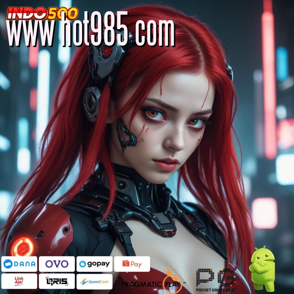 WWW HOT985 COM game terbaik semua kategori ada