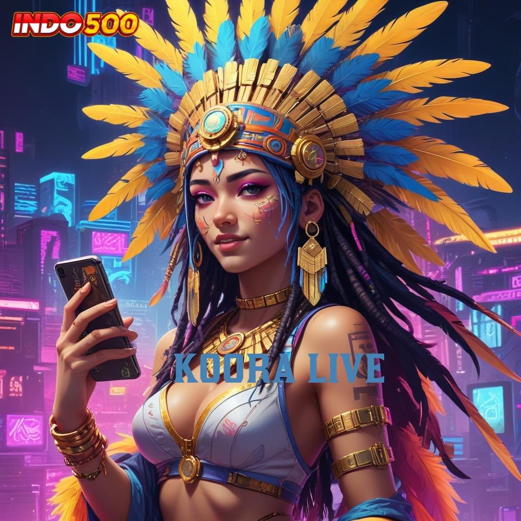 KOORA LIVE 💯 unduh apk otomatis – receh receh hasilnya bikin fantastis