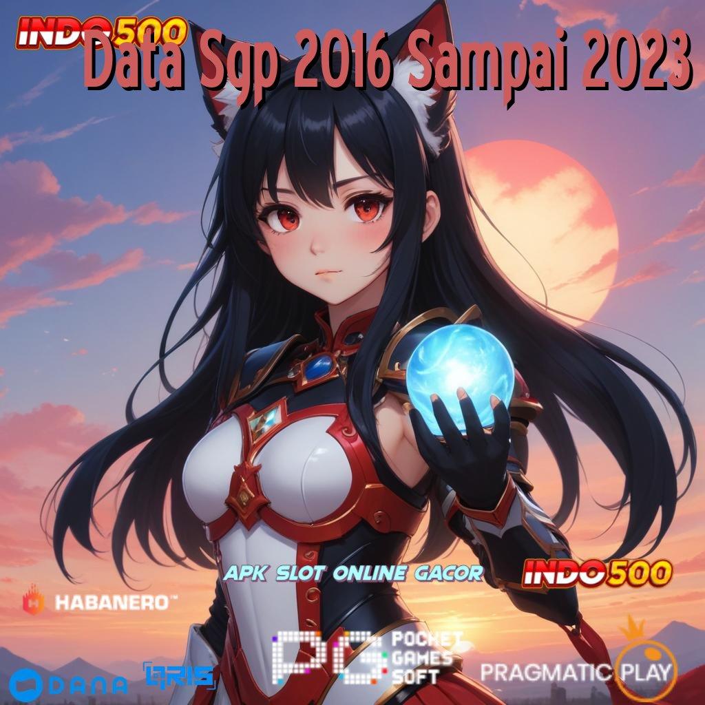 Data Sgp 2016 Sampai 2023