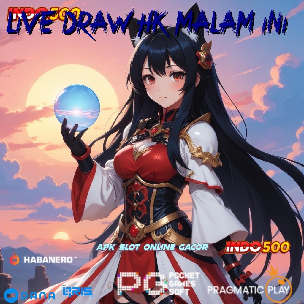 LIVE DRAW HK MALAM INI # Game Baru Dengan Fitur Canggih