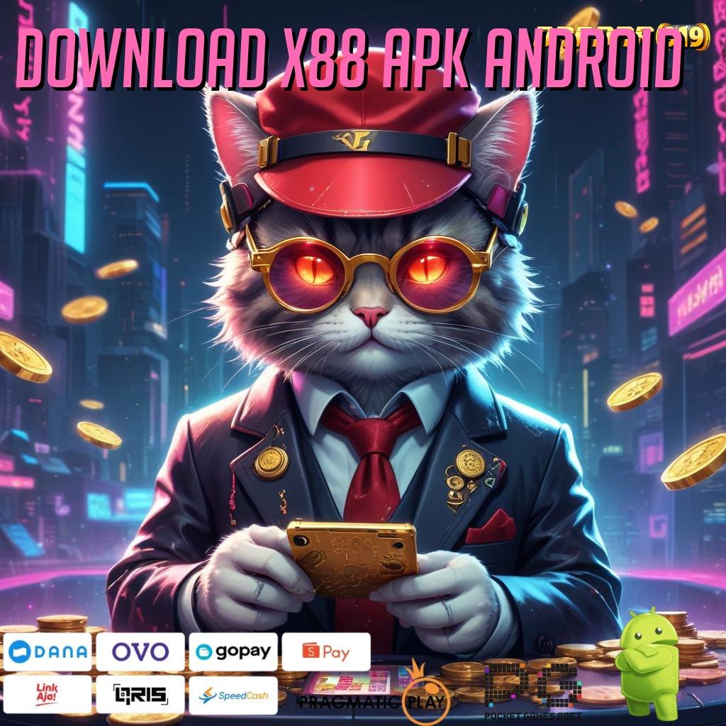 DOWNLOAD X88 APK ANDROID : pencapaian penuh arti