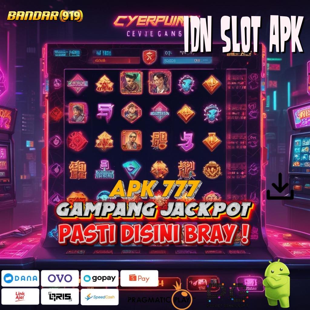 IDN SLOT APK @ apk game slot tanpa setoran