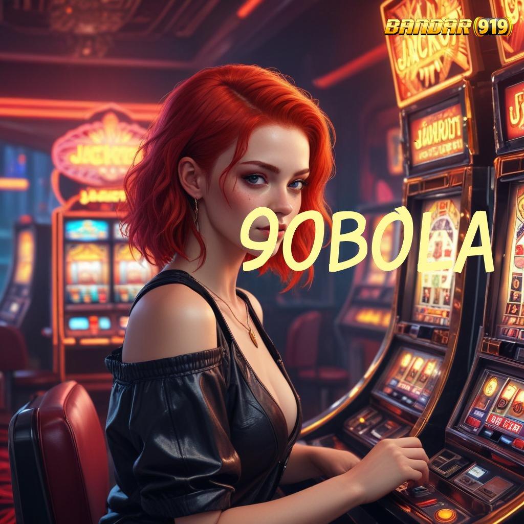 90BOLA ♒ ruang ekspresi baru dengan platform android