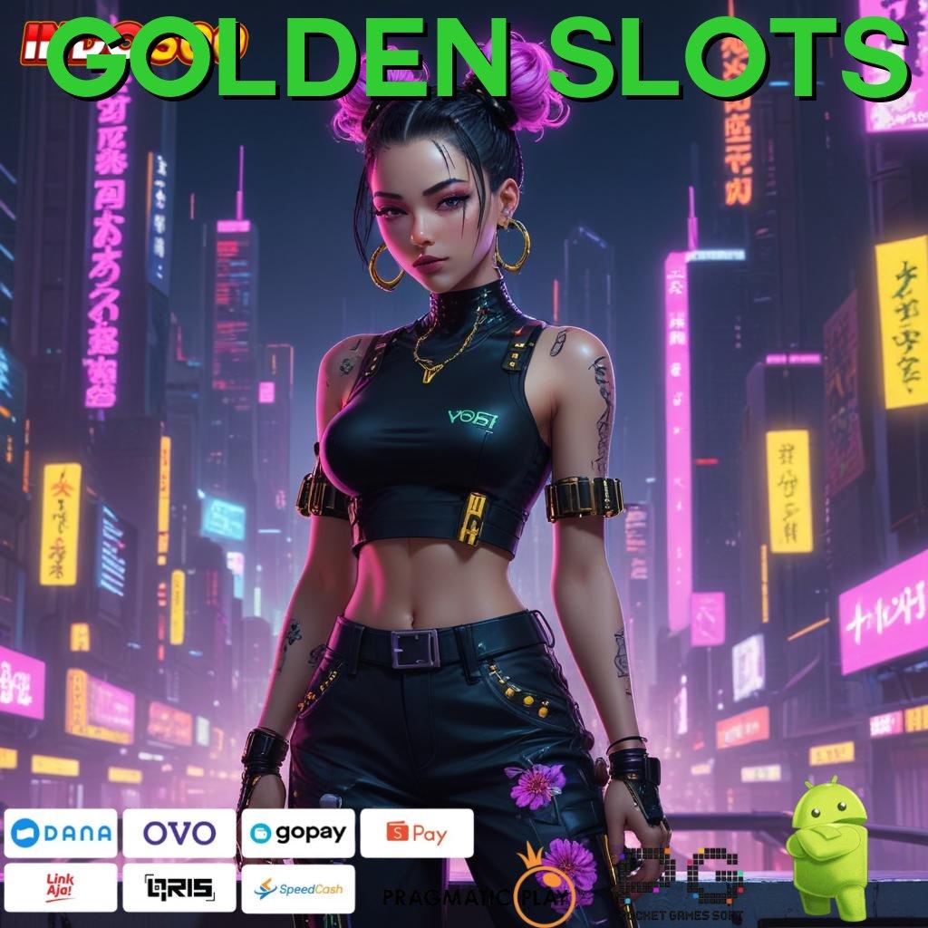 GOLDEN SLOTS Langsung Kaya Dengan Aplikasi