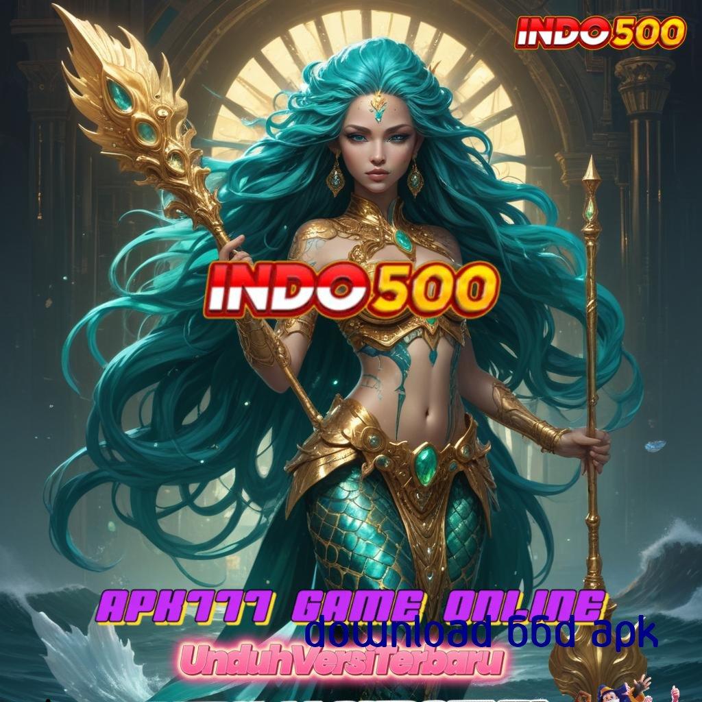 DOWNLOAD 66D APK 🐉 Auto Permainan Permainan Yang Sesuai Fungsi