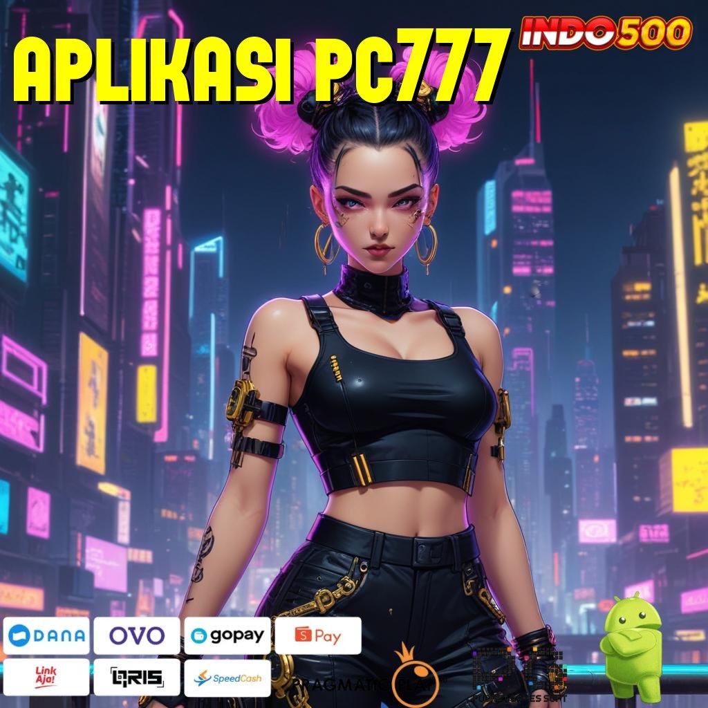 APLIKASI PC777 Spesial Bonus Slot Game Penghasil Uang Cepat Di Android