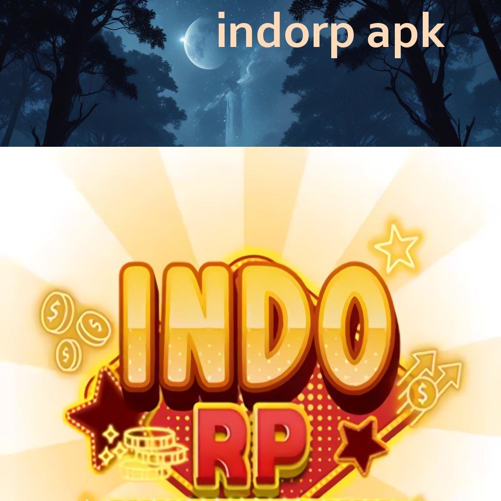 INDORP APK ✅ Sorotlah Jalan Pintas untuk Cuan Tiada Henti