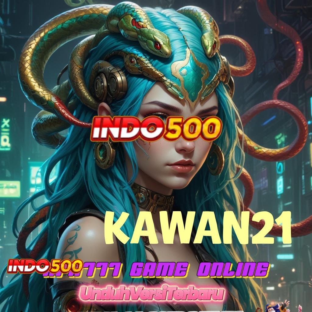 KAWAN21 ® nomor satu teratas