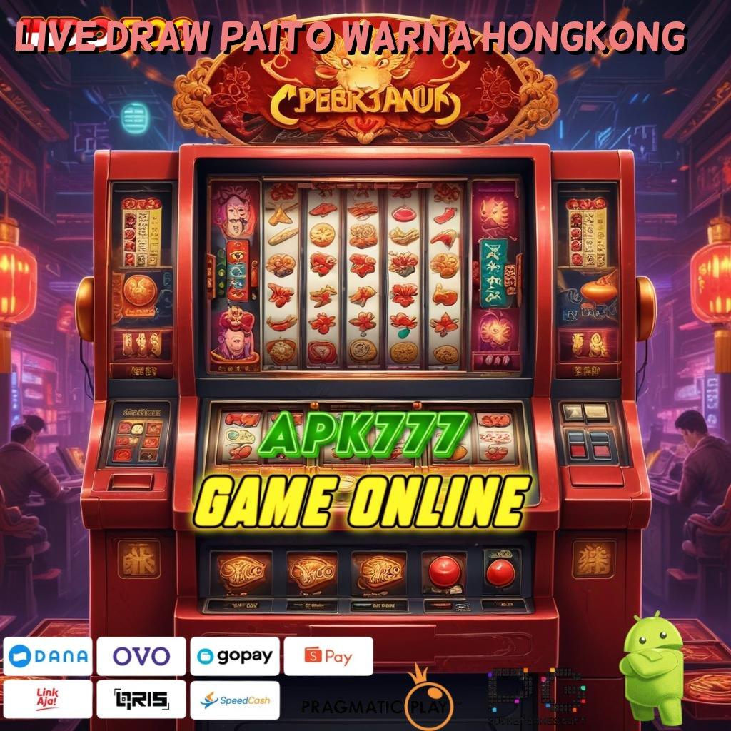 LIVE DRAW PAITO WARNA HONGKONG Aplikasi Spin Kaya Instan