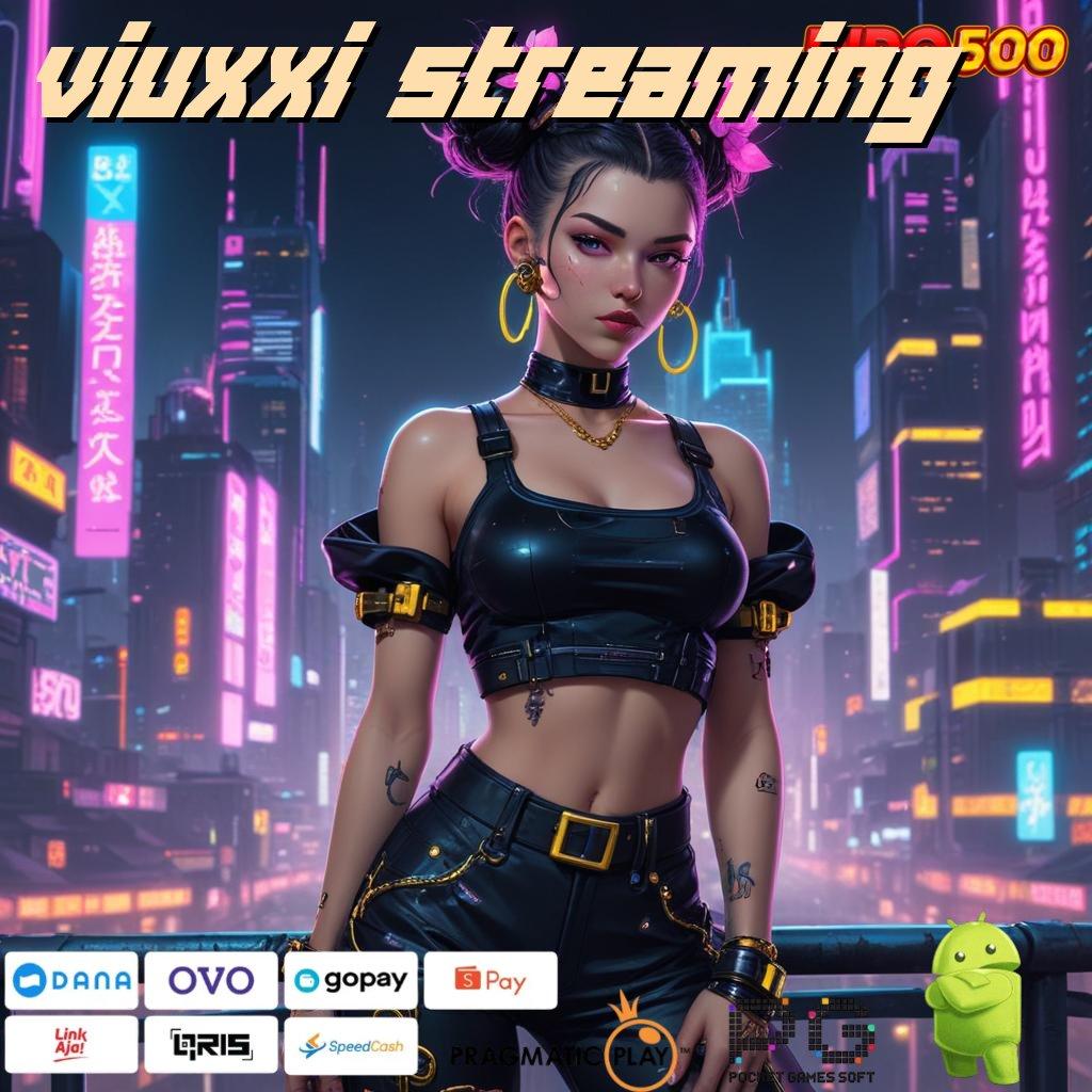 VIUXXI STREAMING Aplikasi Hoki Jalur Maxwin Langsung