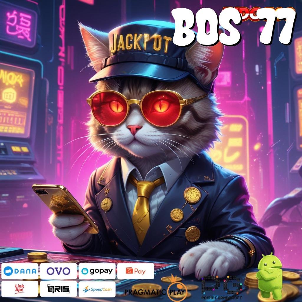 BOS 77 Spin Maksimal Dengan Fitur Cepat