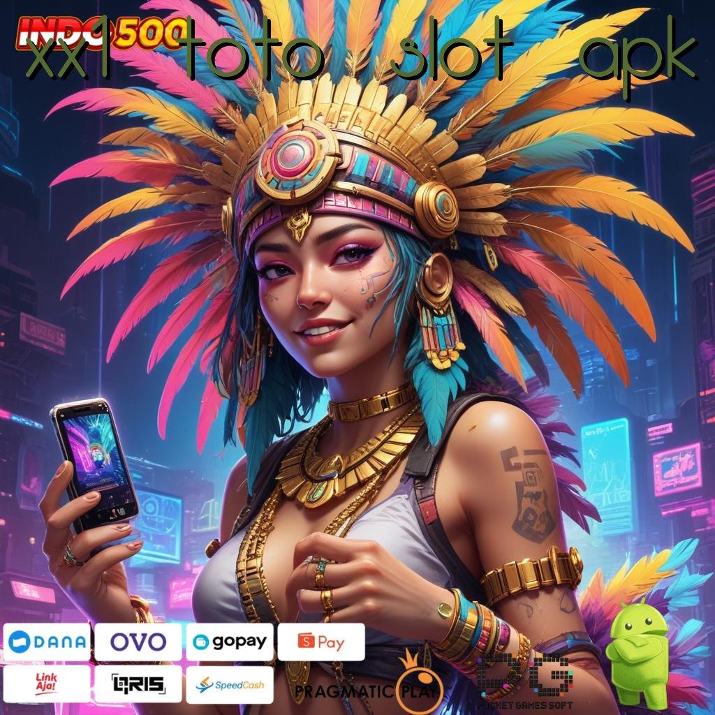 XX1 TOTO SLOT APK Depo Pulsa Berpengalaman Langsung Auto Kaya