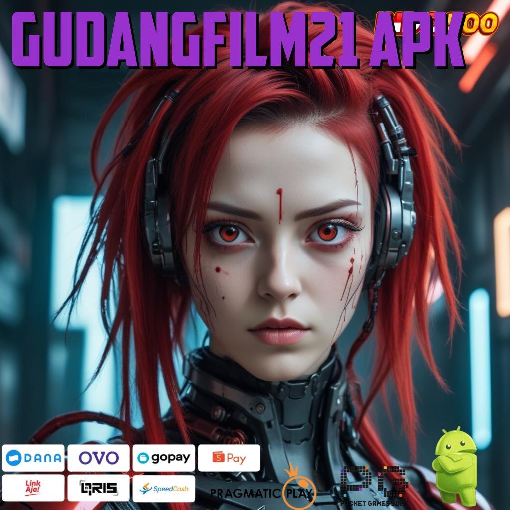 GUDANGFILM21 APK RTP Melayang Tinggi Indonesia Cheat Slot Terbaru Apk 2025