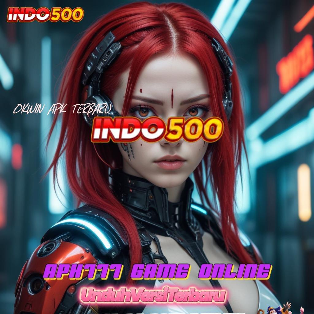 OKWIN APK TERBARU 🧡 Dp Pulsa 20rb Terbaru APK Slot Idr 777 untuk 2025