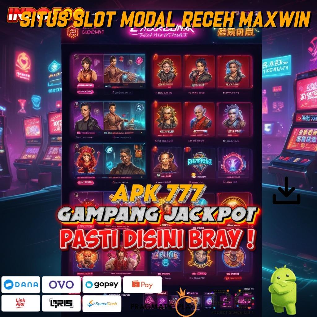 SITUS SLOT MODAL RECEH MAXWIN Produktif Cepat Rezeki Mudah Bonus Besar