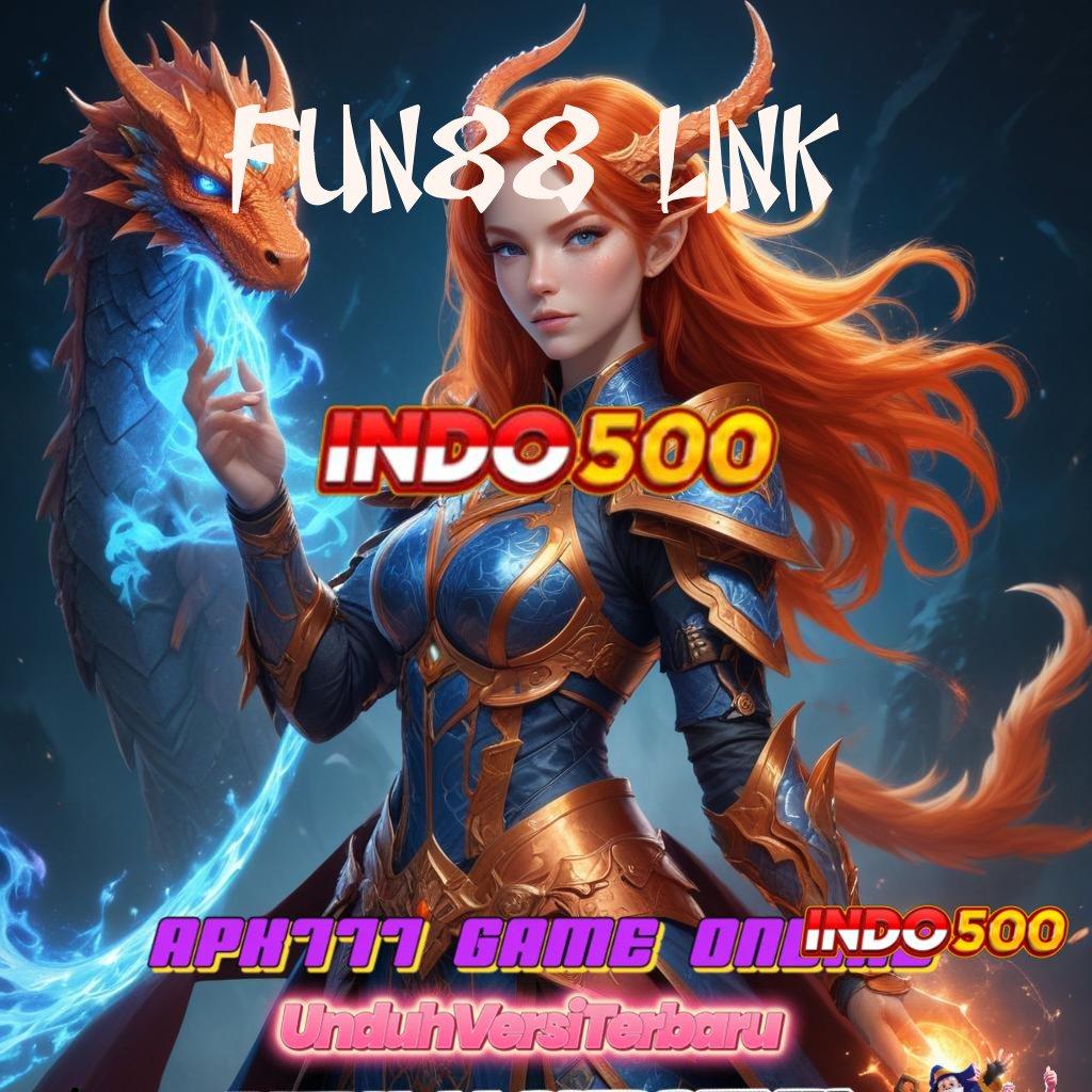 FUN88 LINK ✷ Login Sekarang Untuk Deposit Tanpa Potongan