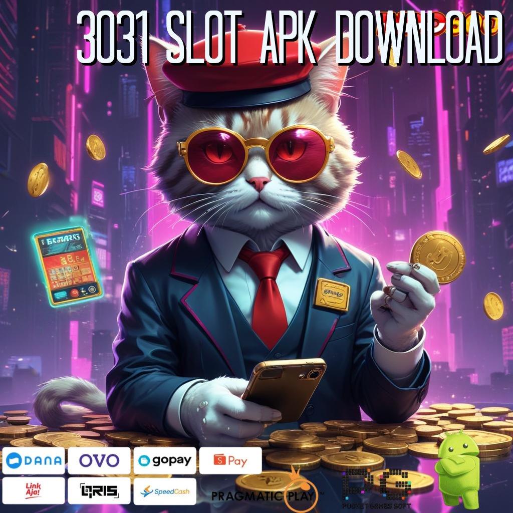 3031 SLOT APK DOWNLOAD ⚡ Jalur Keberuntungan Langsung Maxwin