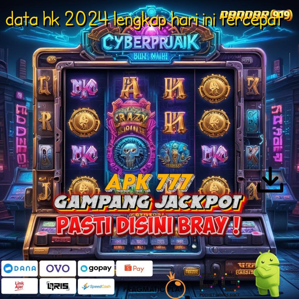 DATA HK 2024 LENGKAP HARI INI TERCEPAT , putar nasib jackpot tanpa batas