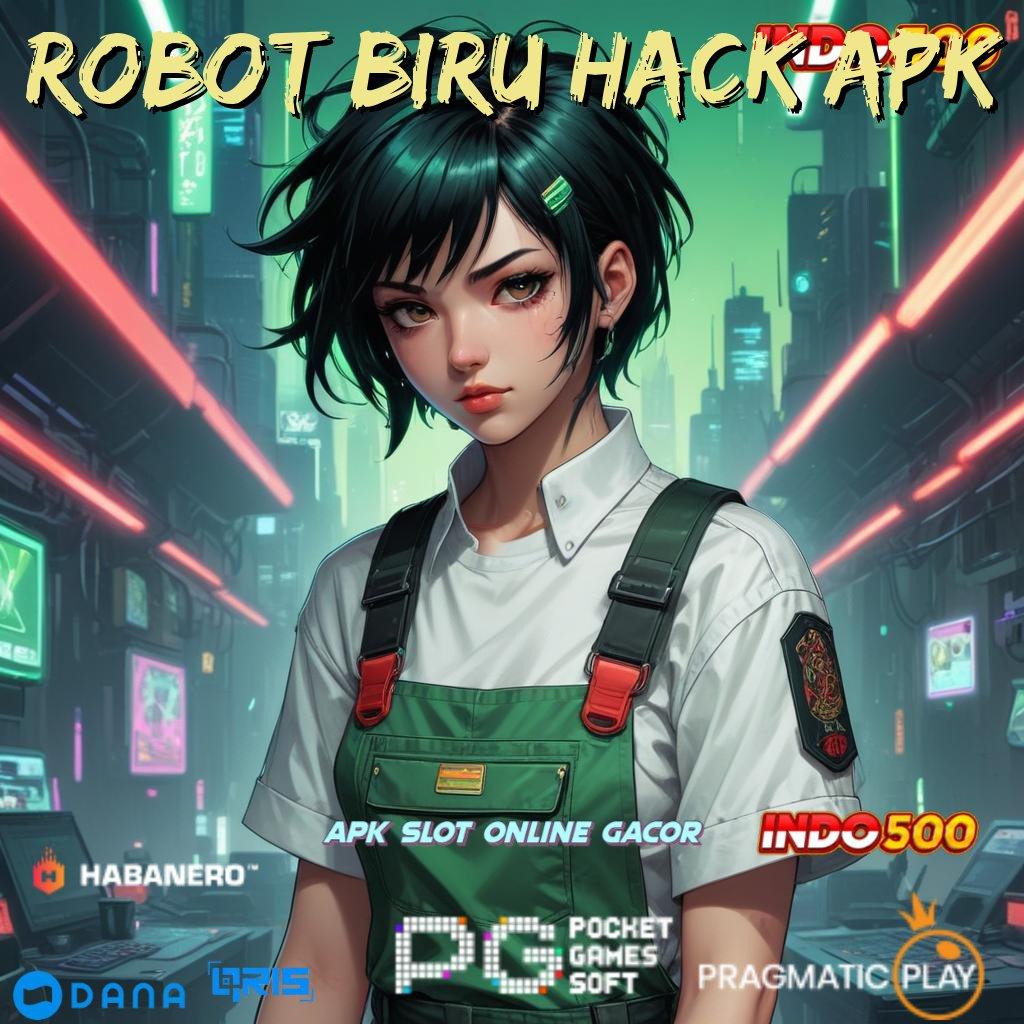 ROBOT BIRU HACK APK : jamin untung besar tanpa kerugian