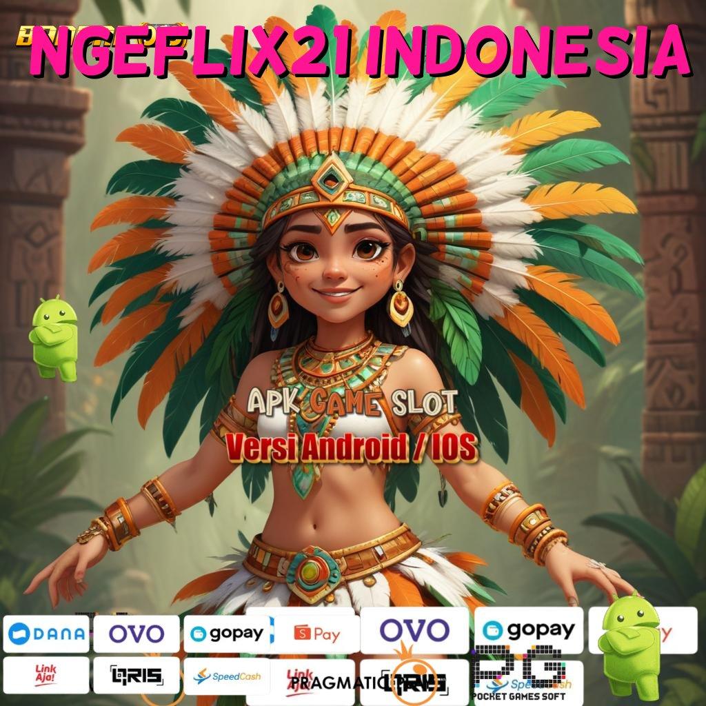 NGEFLIX21 INDONESIA # prima cepat digital transaksi layanan