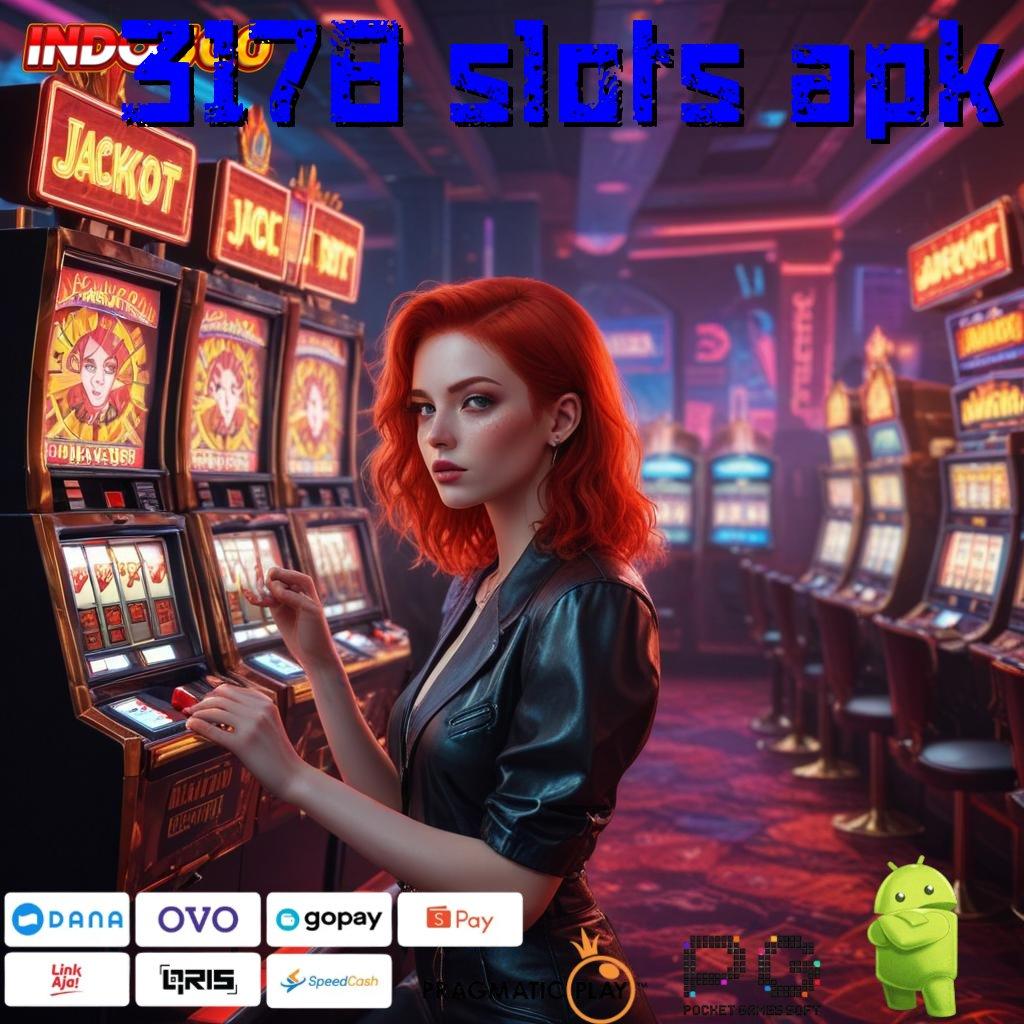 3178 SLOTS APK Versi Terbaru Aplikasi Gacor