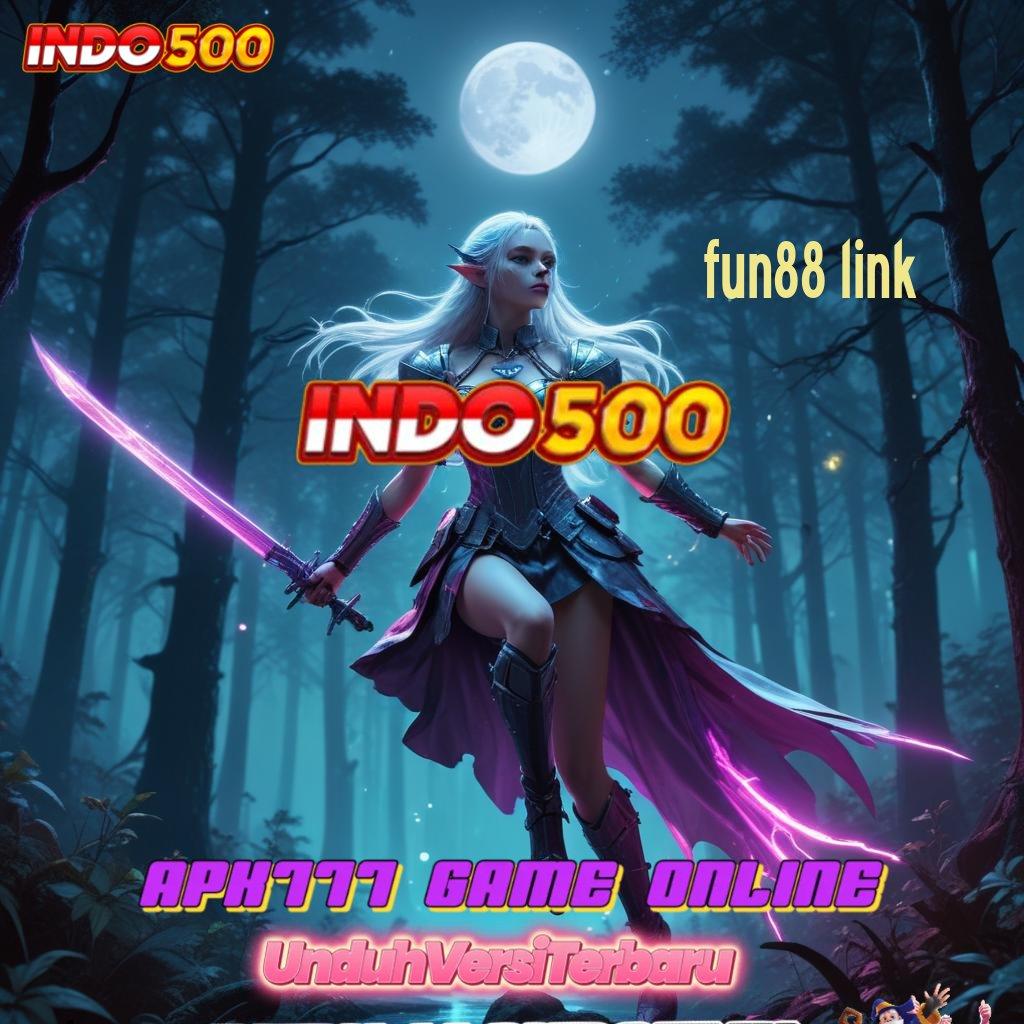 FUN88 LINK 🥇 Jaminan Resmi Bonus Scatter Pasti Dapat