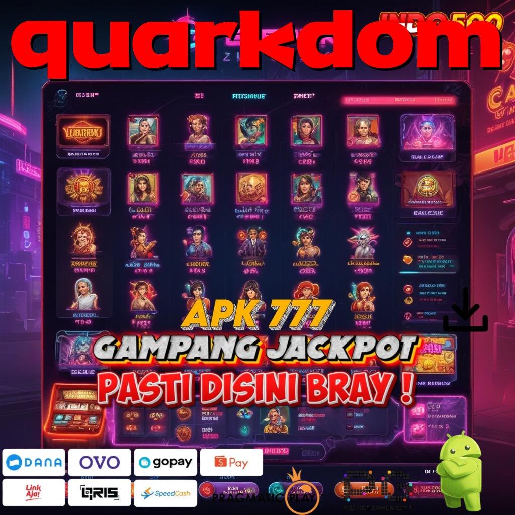 QUARKDOM Aplikasi Jackpot Bonus Instan