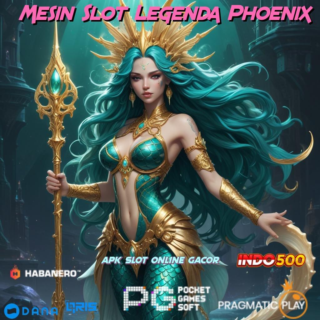 Mesin Slot Legenda Phoenix