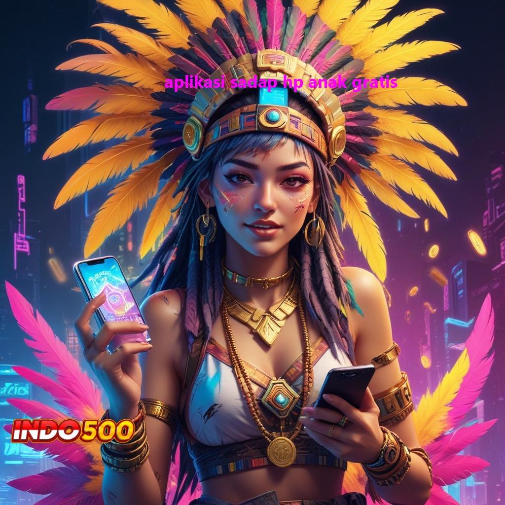 APLIKASI SADAP HP ANAK GRATIS ➜ mesin profit unggul game fleksibel tanpa setoran