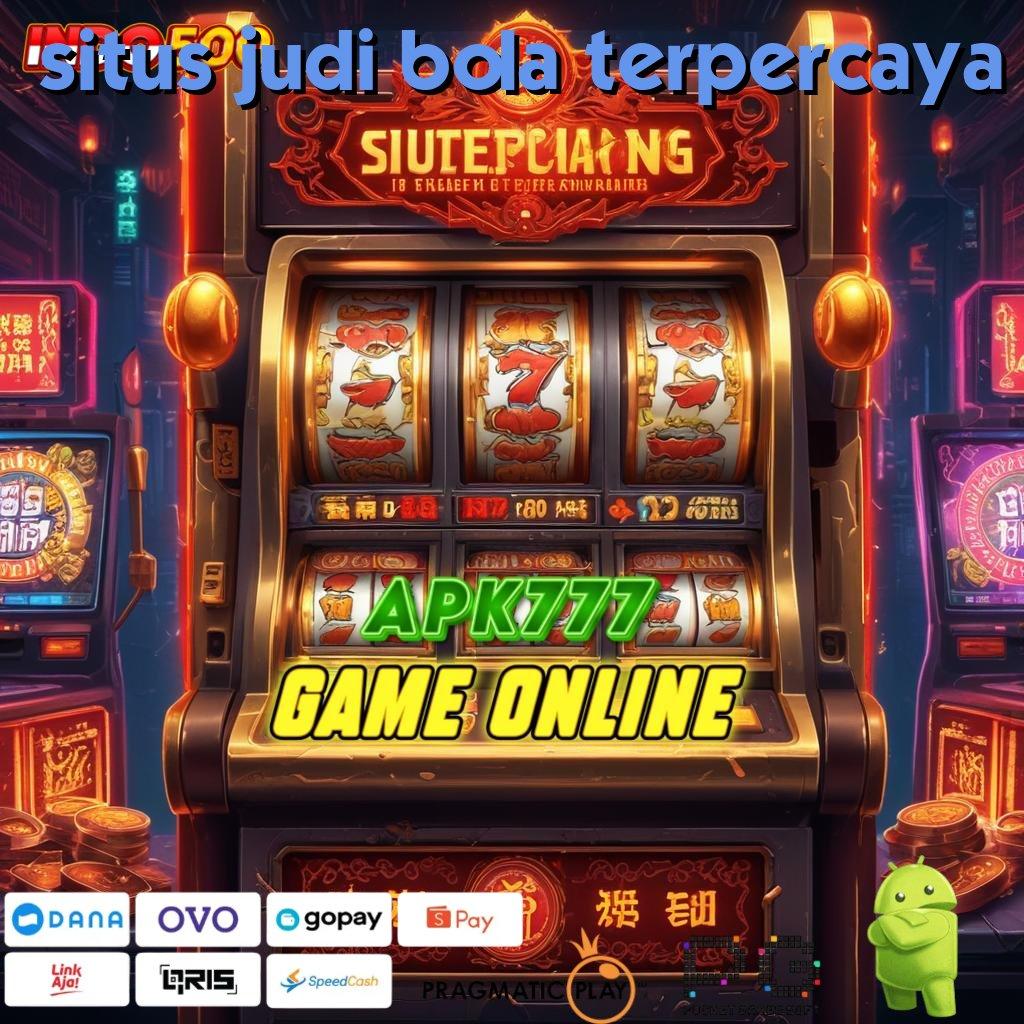 SITUS JUDI BOLA TERPERCAYA Aplikasi Kaya Dengan Spin Cepat