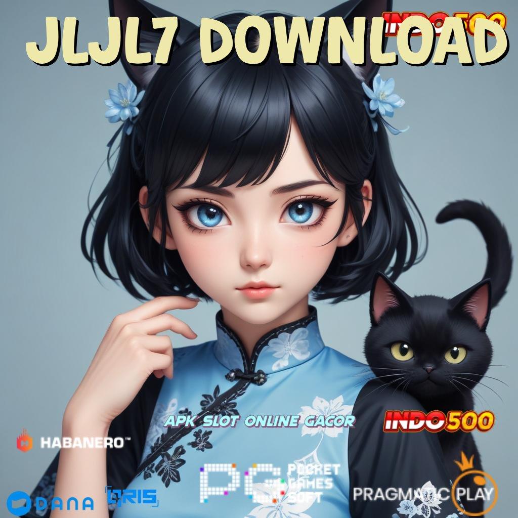 JLJL7 DOWNLOAD 🚀 unduh gratis versi baru dengan keuntungan maksimal