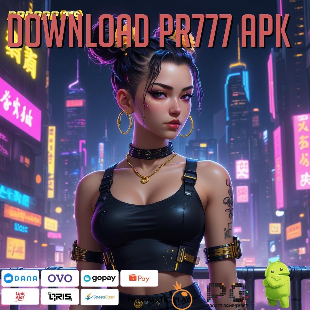 DOWNLOAD PR777 APK # Pola Instan Dengan Bonus Besar