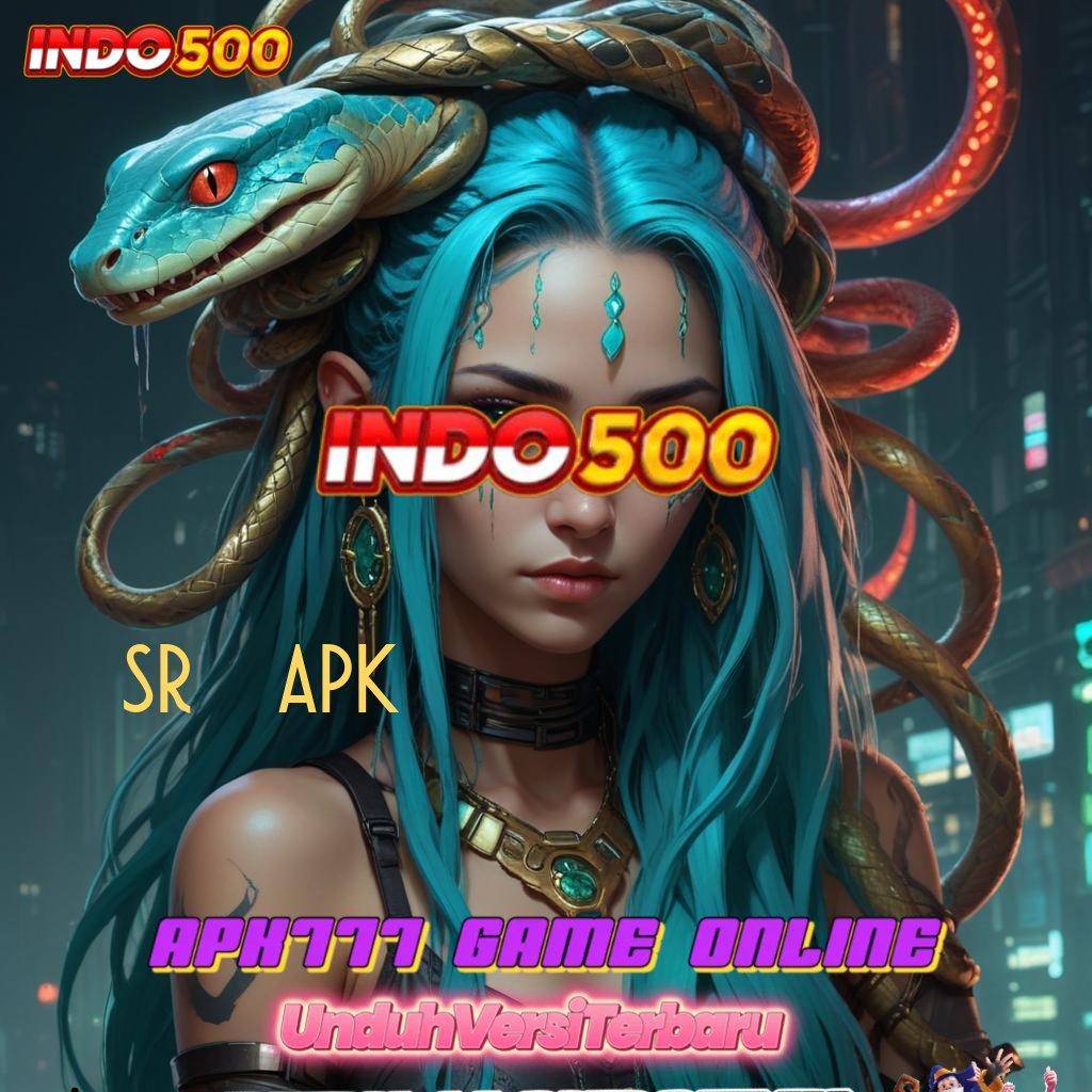 SR777 APK ✧ bukti unggul sedianya transaksi langsung cara