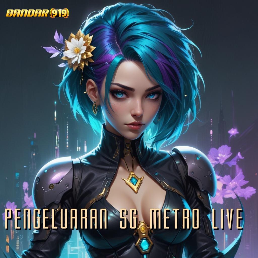 PENGELUARAN SG METRO LIVE 💫 Unggul 100% Download Apk Android