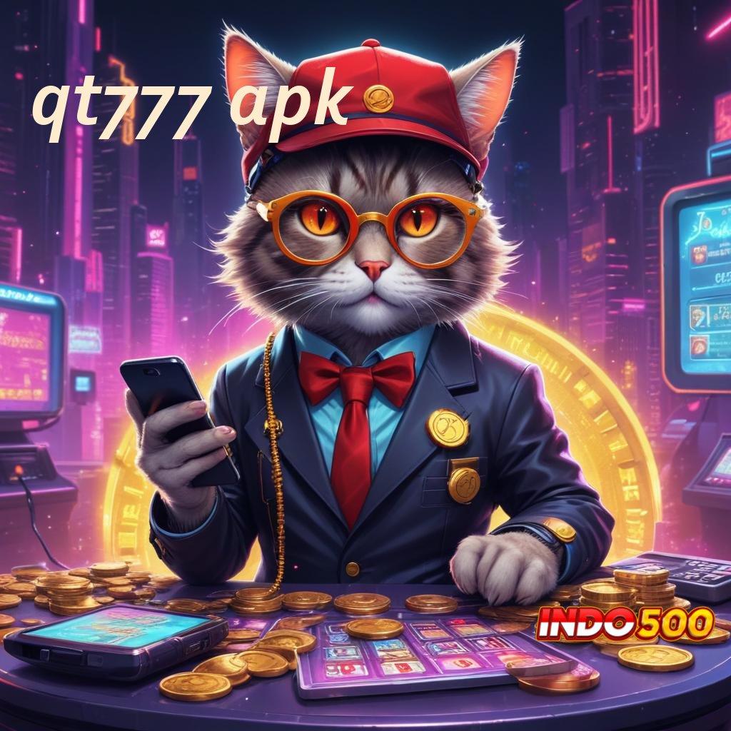 QT777 APK ✷ akses online deposit mandiri update hari ini