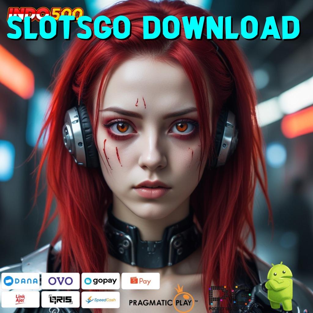 SLOTSGO DOWNLOAD Zona Game Paling Komplit Bermain Sekarang, Pasti Dapat Cuan