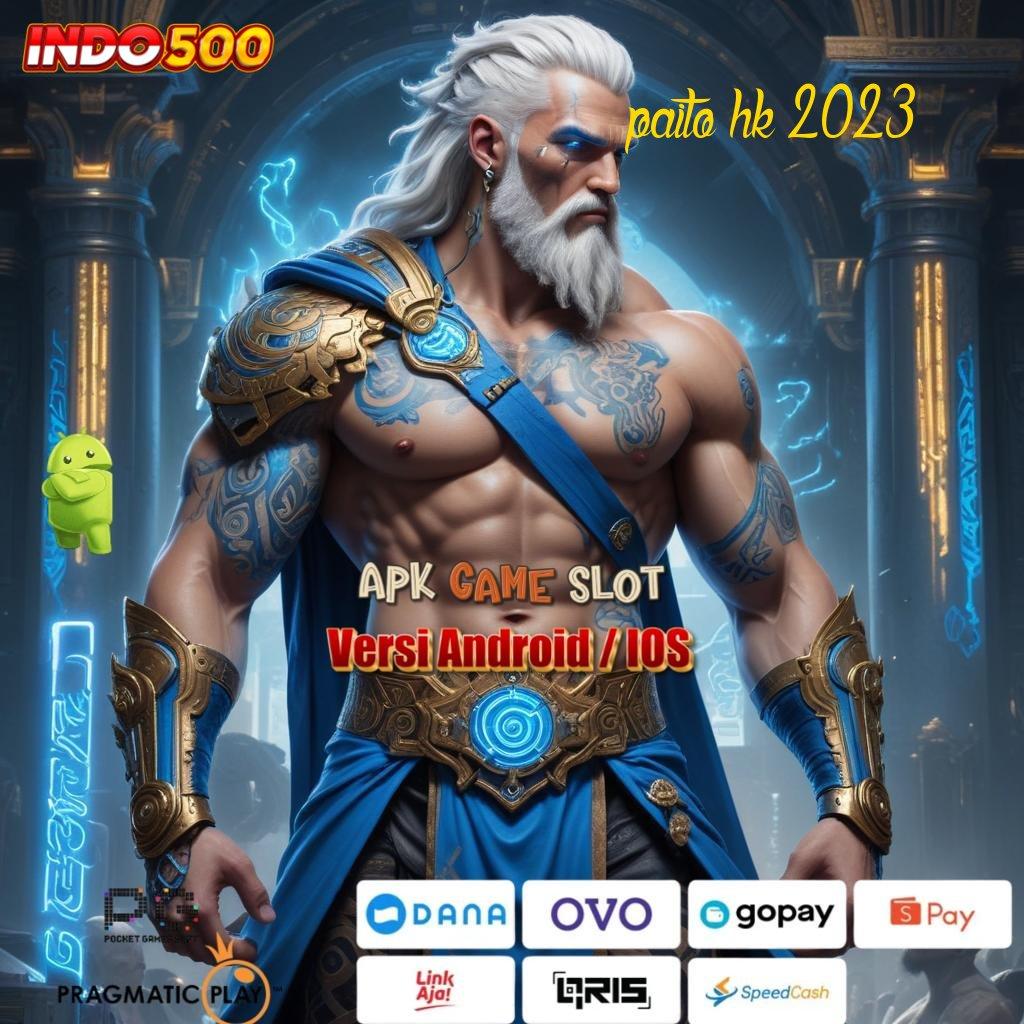 PAITO HK 2023 ✔ Deposit Dana 10 Ribu Aplikasi Slot Android Dengan Uang Asli