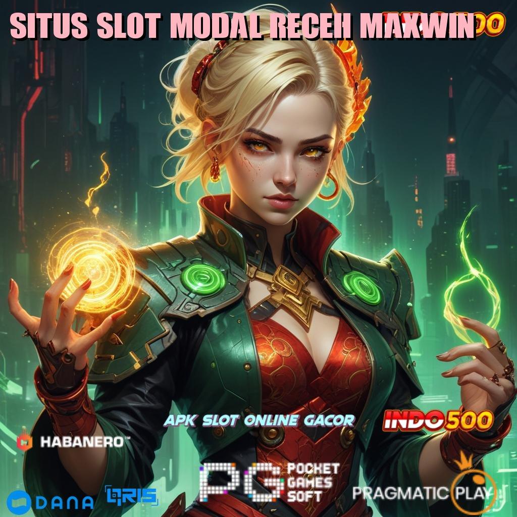 Situs Slot Modal Receh Maxwin