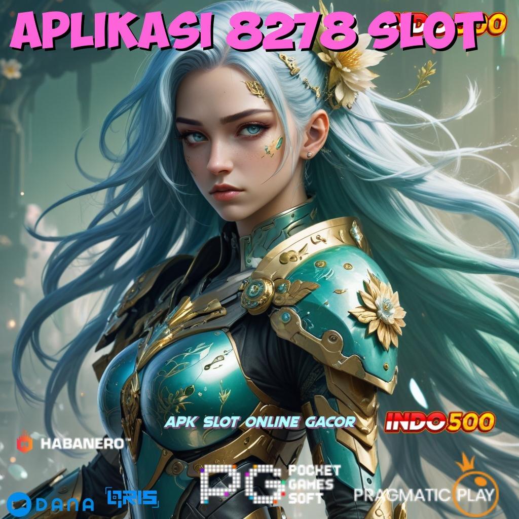 Aplikasi 8278 Slot