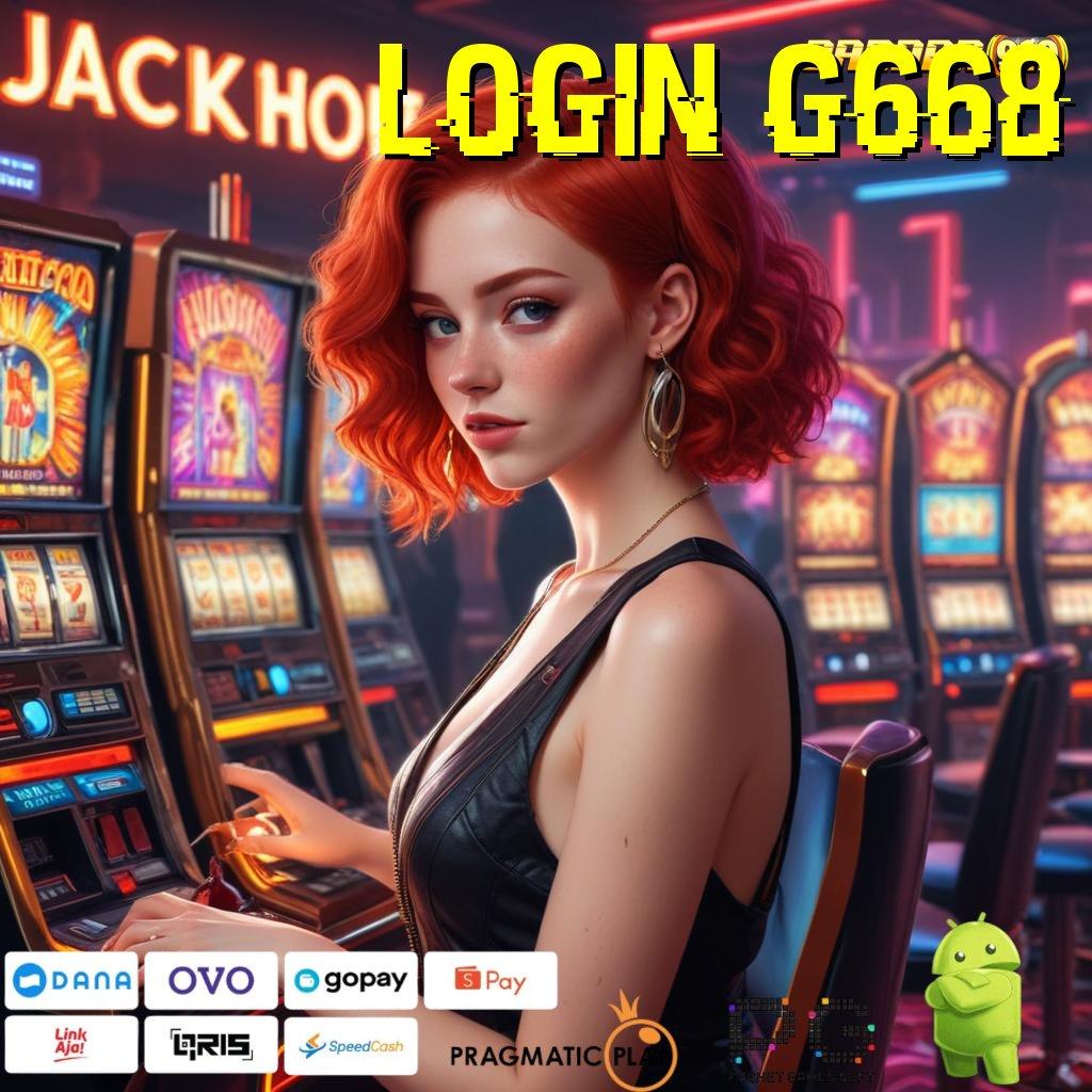 LOGIN G668 @ Bonus APK Pembaruan 89