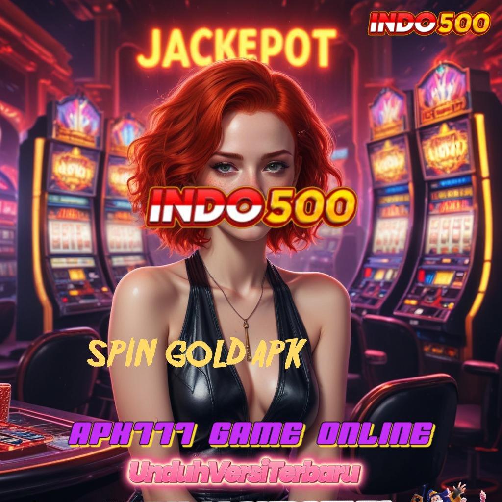 SPIN GOLD APK ➳ membangkitkan semangat pasti memiliki keunggulan