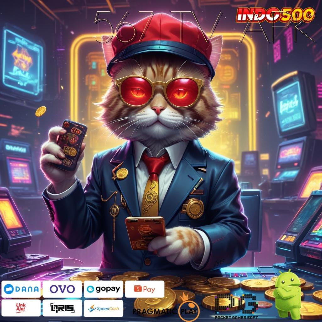 567 TV APK 🥇 Dp Bca 15 Ribu Ayo Main, Cuan Tak Terbendung