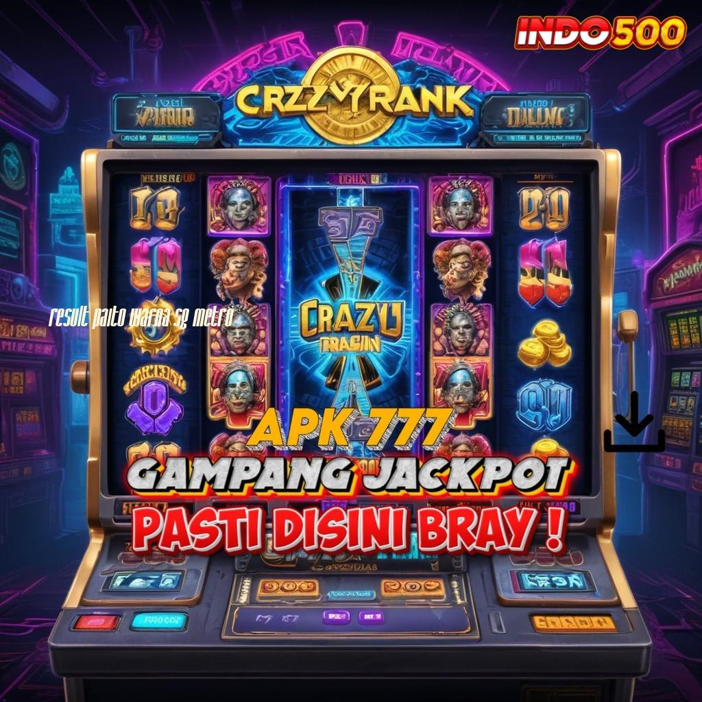 RESULT PAITO WARNA SG METRO Jackpot Hari Ini Modal Receh Untung Gede!